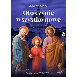 Oto czynię wszystko nowe