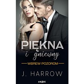 Wbrew pozorom. Tom 1. Piękna i Gniewny