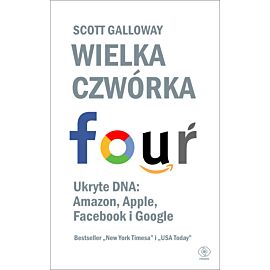 Wielka czwórka. Ukryte DNA: Amazon, Apple, Facebook i Google (e-book)