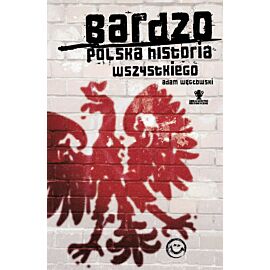 Bardzo polska historia wszystkiego