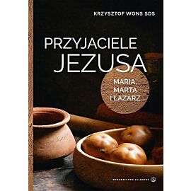 Przyjaciele jezusa maria marta i łazarz