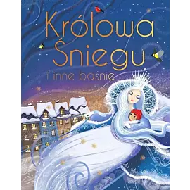 Królowa Śniegu i inne baśnie. Wydanie ekskluzywne