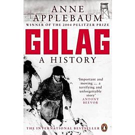 Gulag A History of the Soviet Camps