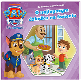 Psi Patrol. Opowieści na Dobranoc cz. 4. O najlepszym dziadku na świecie