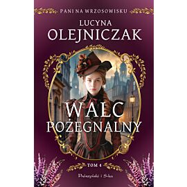 Pani na wrzosowisku. Tom 4. Walc pożegnalny