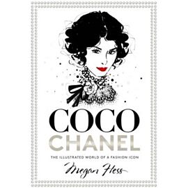 Coco Chanel. The Illustrated World of a Fashion Icon