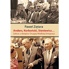 Anders, Korboński, Sieniewicz...