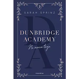 Dunbridge Academy. Na zawsze twoja