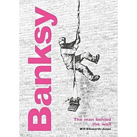 Banksy: The Man behind the Wall