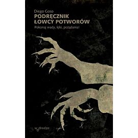 Podręcznik łowcy potworów. Pokonaj wady, lęki, pożądania!