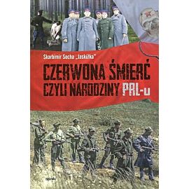 Czerwona śmierć czyli narodziny PRL-u