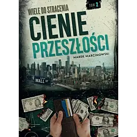Wiele do stracenia Cienie przeszłości
