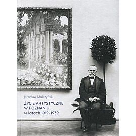 Życie artystyczne w Poznaniu w latach 1919-1939