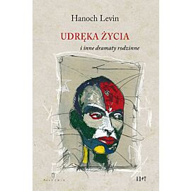 Udręka życia i inne dramaty rodzinne