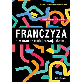Franczyza - nowoczesny model rozwoju biznesu (zmienione i uaktualnione)