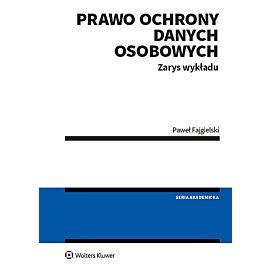 Prawo ochrony danych osobowych Zarys wykładu