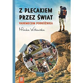 Z plecakiem przez świat. Vademecum podróżnika