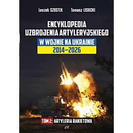 Encyklopedia uzbrojenia artyleryjskiego w wojnie na Ukrainie 2014-2026. Artyleria rakietowa