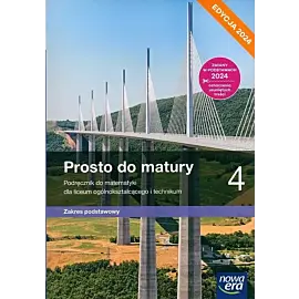 Prosto do matury 4 Podręcznik Zakres podstawowy Edycja 2024