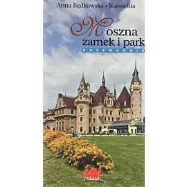 Moszna zamek i park Przewodnik wersja polska