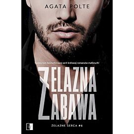 Żelazna zabawa. Żelazne serca. Tom 6