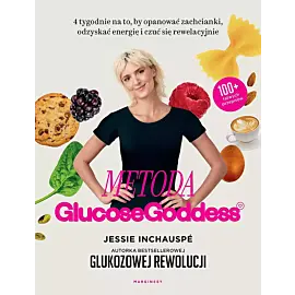 Glukozowa rewolucja. Metoda Glucose Goddess