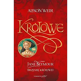 Jane Seymour Brzemię królowej