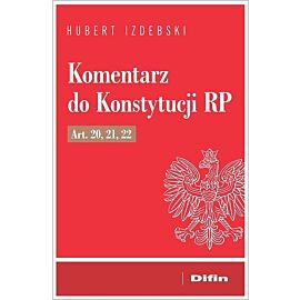 Komentarz do Konstytucji RP art. 20, 21, 22