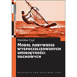 Model nabywania wyspecjalizowanych umiejętności ruchowych