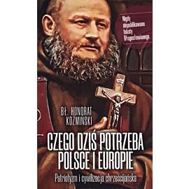 Czego dziś potrzeba Polsce i Europie