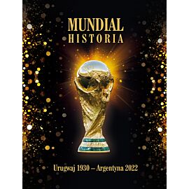 Mundial. Historia od Urugwaju 1930 do Argentyna 2022