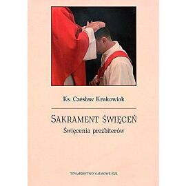 Sakrament święceń Święcenia prezbiterów