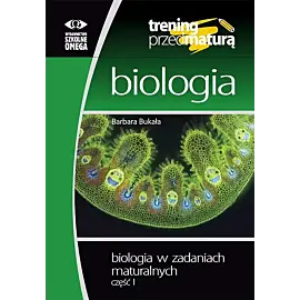 Biologia Trening przed maturą Zadania maturalne