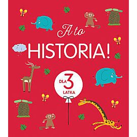 A to historia! Dla 3 latka