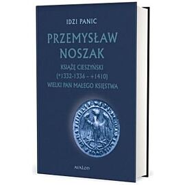Przemysław Noszak Książę cieszyński