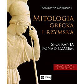 Mitologia grecka i rzymska. Spotkania ponad czasem