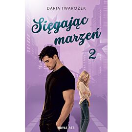 Sięgając marzeń. Tom 2