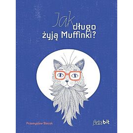 Jak długo żyją Muffinki?