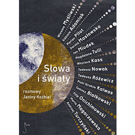 Słowa i światy. Rozmowy Janiny Koźbiel