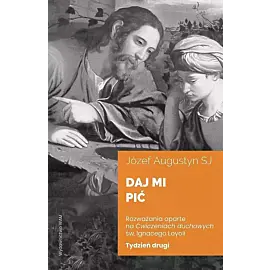 Daj mi pić Tydzień drugi