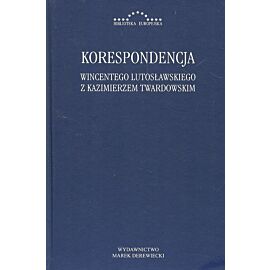 Korespondencja Wincentego Lutosławskiego z Kazimierzem Twardowskim