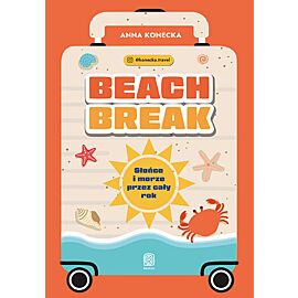 Beach Break. Słońce i morze przez cały rok