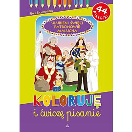 Koloruję i ćwiczę pisanie Ulubieni Święci Patronowie Malucha