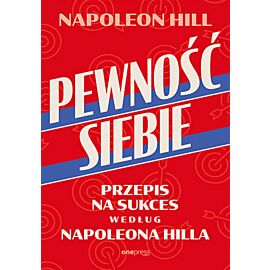 Pewność siebie. Przepis na sukces według Napoleona Hilla (e-book)