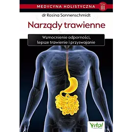 Medycyna holistyczna. Tom III Narządy trawienne
