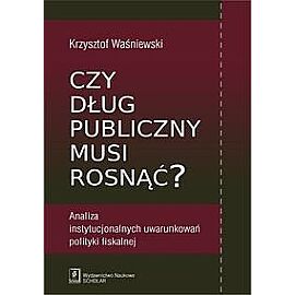 Czy dług publiczny musi rosnąć?