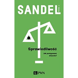 Sprawiedliwość Jak postępować słusznie