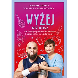 Wyżej niż kosz. Jak wyciągnąć dzieci sprzed ekranów i pokazać im, że warto marzyć