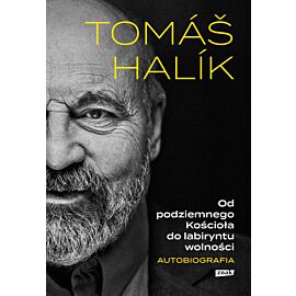 Od podziemnego Kościoła do labiryntu wolności. Autobiografia