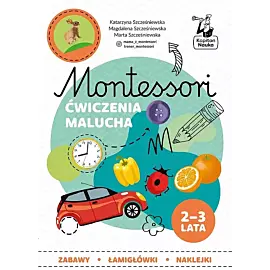 Montessori. Zabawy malucha 2-3 lata